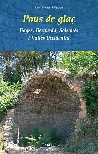 POUS DE GLAÇ. BAGES, BERGUEDÀ, SOLSONÈS I VALLÈS OCCIDENTAL | 9788492811519 | FÀBREGA ENFEDAQUE, ALBERT | Llibreria Aqualata | Comprar libros en catalán y castellano online | Comprar libros Igualada