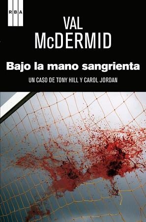 BAJO LA MANO SANGRIENTA | 9788490066867 | MCDERMID, VAL | Llibreria Aqualata | Comprar libros en catalán y castellano online | Comprar libros Igualada