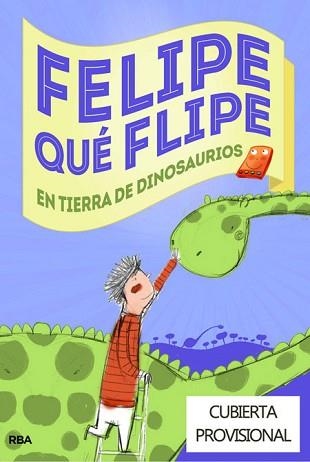 FELIPE QUÉ FLIPE EN TIERRA DE DINOSAURIOS | 9788427204942 | PRADAS, NURIA / SANS, EVA (IL.LUSTRADORA) | Llibreria Aqualata | Comprar libros en catalán y castellano online | Comprar libros Igualada