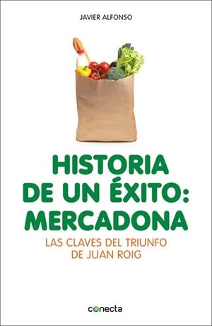 HISTORIA DE UN ÉXITO: MERCADONA | 9788415431947 | ALFONSO, JAVIER | Llibreria Aqualata | Comprar libros en catalán y castellano online | Comprar libros Igualada