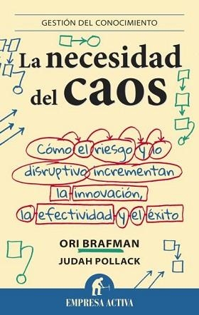 NECESIDAD DEL CAOS, LA | 9788492921010 | BRAFMAN, ORI / POLLACK, JUDAH | Llibreria Aqualata | Comprar libros en catalán y castellano online | Comprar libros Igualada