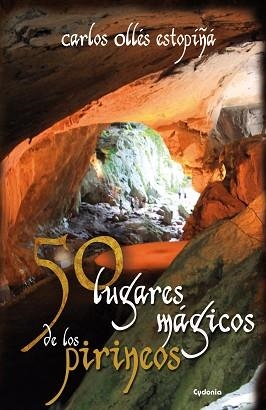 50 LUGARES MAGICOS DE LOS PIRINEOS | 9788494125836 | OLLÉS ESTOPINÁ, CARLOS | Llibreria Aqualata | Comprar libros en catalán y castellano online | Comprar libros Igualada