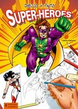 DIBUJO Y PINTO SUPER-HÉROES | 9788425517235 | BEAUDENON, THIERRY | Llibreria Aqualata | Comprar libros en catalán y castellano online | Comprar libros Igualada