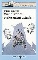 VUIT HISTORIES CURIOSAMENT ACTUALS (V.V.BLAU 107) | 9788466104692 | PALOMA, DAVID | Llibreria Aqualata | Comprar libros en catalán y castellano online | Comprar libros Igualada