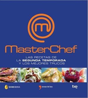 MASTERCHEF, RECETAS Y TRUCOS DE LA SEGUNDA TEMPORADA | 9788499983882 | MASTERCHEF/CORPORACIÓN DE RADIO Y TELEVISIÓN ESPAÑOLA, SAU | Llibreria Aqualata | Comprar llibres en català i castellà online | Comprar llibres Igualada