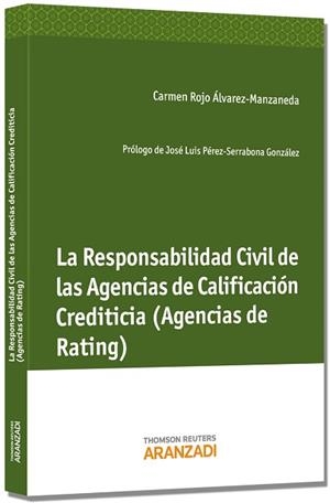 RESPONSABILIDAD CIVIL DE LAS AGENCIAS DE CALIFICACIÓN CREDITICIA, LA (AGENCIAS DE | 9788490146491 | ROJO ÁLVAREZ-MANZANEDA, CARMEN | Llibreria Aqualata | Comprar llibres en català i castellà online | Comprar llibres Igualada