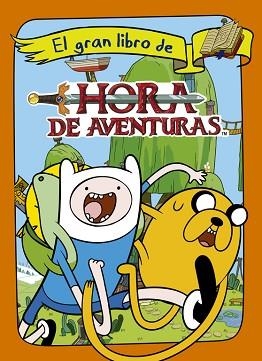 HORA DE AVENTURAS. EL GRAN LIBRO | 9788437200767 | TURNER BROADCASTING SYSTEM EUROPE LIMITED | Llibreria Aqualata | Comprar libros en catalán y castellano online | Comprar libros Igualada