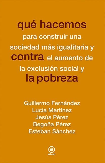 QUÉ HACEMOS CONTRA LA POBREZA | 9788446039631 | FERNÁNDEZ, GUILLERMO / MARTÍNEZ, LUCÍA / PÉREZ, JESÚS / PÉREZ, BEGOÑA / SÁNCHEZ, ESTEBAN | Llibreria Aqualata | Comprar libros en catalán y castellano online | Comprar libros Igualada