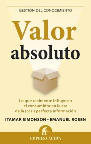 VALOR ABSOLUTO | 9788496627987 | ROSEN, EMANUEL / SIMONSON, ITAMAR | Llibreria Aqualata | Comprar libros en catalán y castellano online | Comprar libros Igualada