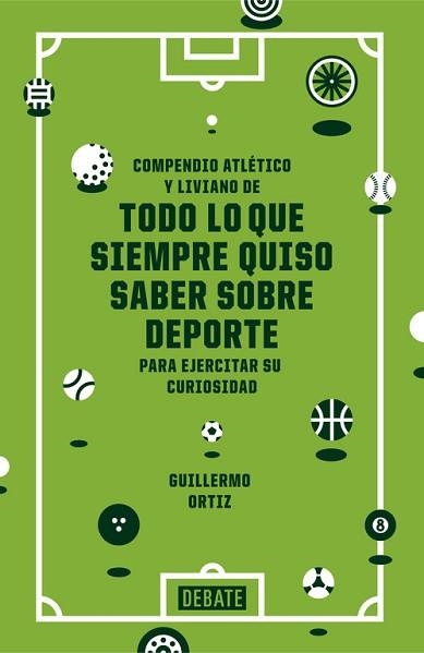 COMPENDIO ATLÉTICO Y LIVIANO DE TODO LO QUE SIEMPRE QUISO SABER SOBRE DEPORTE PARA EJERCITAR SU CURIOSIDAD | 9788499924038 | ORTIZ, GUILLERMO | Llibreria Aqualata | Comprar libros en catalán y castellano online | Comprar libros Igualada