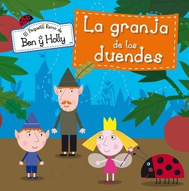 GRANJA DE LOS DUENDES, LA (EL PEQUEÑO REINO DE BEN Y HOLLY) | 9788448838423 | Llibreria Aqualata | Comprar libros en catalán y castellano online | Comprar libros Igualada