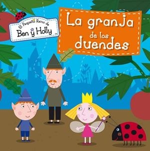 GRANJA DE LOS DUENDES, LA (EL PEQUEÑO REINO DE BEN Y HOLLY) | 9788448838423 | Llibreria Aqualata | Comprar libros en catalán y castellano online | Comprar libros Igualada