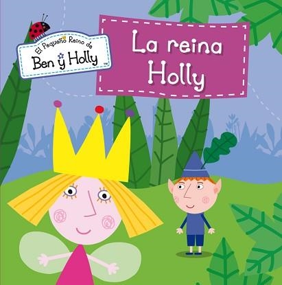 REINA HOLLY, LA (PEQUEÑO REINO DE BEN Y HOLLY) | 9788448838430 | Llibreria Aqualata | Comprar libros en catalán y castellano online | Comprar libros Igualada