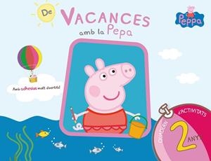 DE VACANCES AMB LA PEPA 2 ANYS | 9788437200682 | EQUIPO PSICOPEDAGÓGICO SANTILLANA EDICIONES GENERALES/ALTEA/ENTERTAINMENT ONE UK LIMITED | Llibreria Aqualata | Comprar libros en catalán y castellano online | Comprar libros Igualada