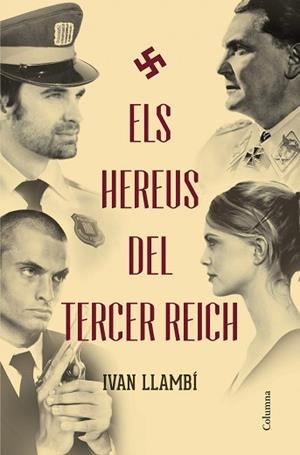 HEREUS DEL TERCER REICH, ELS | 9788466418676 | LLAMBÍ, IVÁN | Llibreria Aqualata | Comprar llibres en català i castellà online | Comprar llibres Igualada