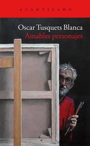AMABLES PERSONAJES | 9788416011087 | TUSQUETS BLANCA, ÓSCAR | Llibreria Aqualata | Comprar libros en catalán y castellano online | Comprar libros Igualada