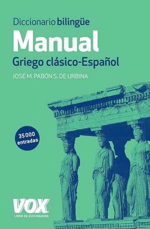 DICCIONARIO MANUAL GRIEGO. GRIEGO CLÁSICO-ESPAÑOL | 9788499741482 | PABÓN DE URBINA, JOSÉ MARÍA | Llibreria Aqualata | Comprar libros en catalán y castellano online | Comprar libros Igualada