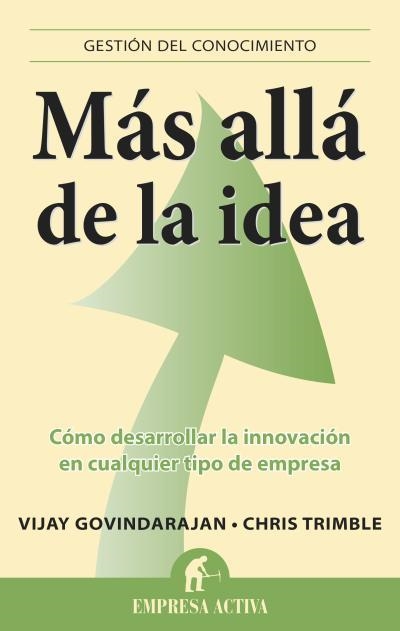 MÁS ALLÁ DE LA IDEA | 9788496627888 | GOVINDARAJAN, VIJAY / TRIMBLE, CHRIS | Llibreria Aqualata | Comprar libros en catalán y castellano online | Comprar libros Igualada