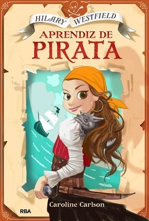 HILARY WESTFIELD. APRENDIZ DE PIRATA | 9788427206984 | CARLSON, CAROLINE | Llibreria Aqualata | Comprar libros en catalán y castellano online | Comprar libros Igualada