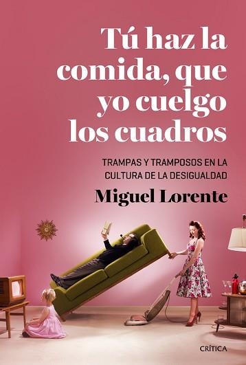 TÚ HAZ LA COMIDA, QUE YO CUELGO LOS CUADROS | 9788498927115 | LORENTE ACOSTA, MIGUEL | Llibreria Aqualata | Comprar libros en catalán y castellano online | Comprar libros Igualada