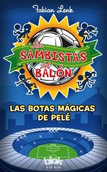 SAMBISTAS DEL BALÓN. LAS BOTAS MÁGICAS DE PELÉ | 9788415579939 | LENK, FABIAN | Llibreria Aqualata | Comprar libros en catalán y castellano online | Comprar libros Igualada