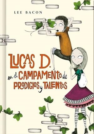 LUCAS D. EN EL CAMPAMENTO DE PRODIGIOS Y TALENTOS (LIBRO 2) | 9788490430972 | BACON, LEE | Llibreria Aqualata | Comprar libros en catalán y castellano online | Comprar libros Igualada