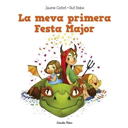 MEVA PRIMERA FESTA MAJOR, LA | 9788490574140 | CLOTET PLANAS, JAUME /BISBE, RUT | Llibreria Aqualata | Comprar llibres en català i castellà online | Comprar llibres Igualada