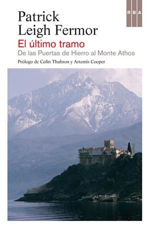 ÚLTIMO TRAMO, EL. DE LAS PUERTAS DE HIERRO A MONTHE ATHOS | 9788490562826 | LEIGH FERMOR, PATRICK | Llibreria Aqualata | Comprar libros en catalán y castellano online | Comprar libros Igualada