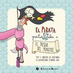 PIRATA PATAXULA EN EL TRESOR DEL MONSTRE, EL | 9788499041506 | ORTEGA TORRES, ALBERT BERTOMEU | Llibreria Aqualata | Comprar libros en catalán y castellano online | Comprar libros Igualada