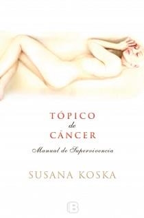TÓPICO DE CÁNCER | 9788466653282 | KOSKA, SUSANA | Llibreria Aqualata | Comprar llibres en català i castellà online | Comprar llibres Igualada