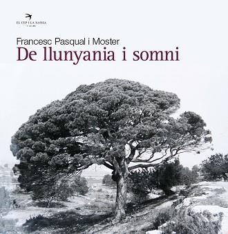 DE LLUNYANIA I SOMNI | 9788492745951 | PASQUAL I MOSTER, FRANCESC | Llibreria Aqualata | Comprar libros en catalán y castellano online | Comprar libros Igualada