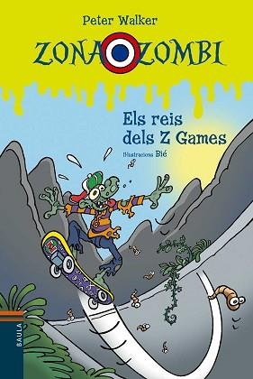 ZONA ZOMBI 8. ELS REIS DELS Z GAMES | 9788447927340 | WALKER, PETER | Llibreria Aqualata | Comprar libros en catalán y castellano online | Comprar libros Igualada