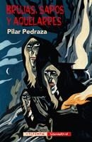 BRUJAS, SAPOS Y AQUELARRES | 9788477027720 | PEDRAZA, PILAR | Llibreria Aqualata | Comprar libros en catalán y castellano online | Comprar libros Igualada