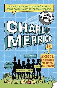 PRINGADOS DE CHARLIE MERRICK, LOS. AMIGOS, ENEMIGOS Y MI COPA DEL MUNDO | 9788420417035 | COUSINS, DAVE | Llibreria Aqualata | Comprar libros en catalán y castellano online | Comprar libros Igualada