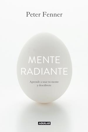 MENTE RADIANTE | 9788403014374 | FENNER, PETER | Llibreria Aqualata | Comprar llibres en català i castellà online | Comprar llibres Igualada