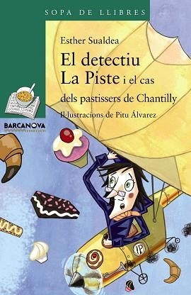 DETECTIU LA PISTE I EL CAS DELS PASTISSERS DE CHANTILLY, EL | 9788448933128 | SUALDEA, ESTHER | Llibreria Aqualata | Comprar libros en catalán y castellano online | Comprar libros Igualada