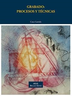 GRABADO: PROCESOS Y TÉCNICAS | 9788446031123 | GARRIDO SÁNCHEZ, MARÍA DEL CARMEN | Llibreria Aqualata | Comprar libros en catalán y castellano online | Comprar libros Igualada