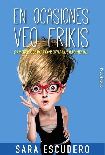 EN OCASIONES VEO FRIKIS... | 9788441534636 | ESCUDERO, SARA | Llibreria Aqualata | Comprar libros en catalán y castellano online | Comprar libros Igualada