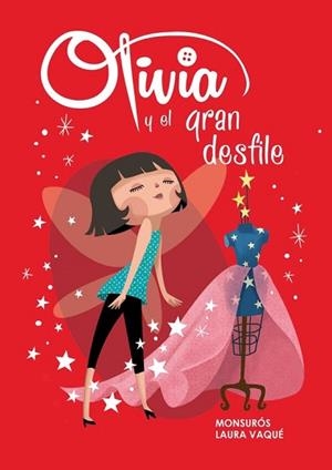 OLIVIA Y EL GRAN DESFILE (OLIVIA NÚM.1) | 9788448839444 | VAQUE, LAURA / MONSURÓS | Llibreria Aqualata | Comprar libros en catalán y castellano online | Comprar libros Igualada