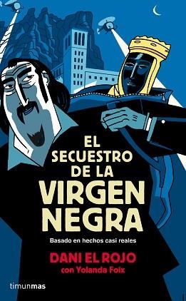 SECUESTRO DE LA VIRGEN NEGRA, EL | 9788448019310 | DANI EL ROJO / FOIX, YOLANDA | Llibreria Aqualata | Comprar libros en catalán y castellano online | Comprar libros Igualada