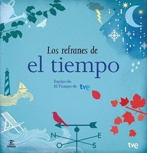 REFRANES DE EL TIEMPO, LOS. EQUIPO DE EL TIEMPO DE RTVE | 9788467041644 | EQUIPO DE EL TIEMPO DE TVE | Llibreria Aqualata | Comprar libros en catalán y castellano online | Comprar libros Igualada