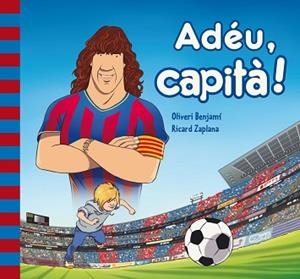 ADÉU CAPITÀ! | 9788448841935 | BENJAMI, OLIVERI / ZAPLANA RUIZ, RICARD | Llibreria Aqualata | Comprar libros en catalán y castellano online | Comprar libros Igualada