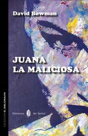 JUANA LA MALICIOSA | 9788476287460 | BOWMAN, DAVID | Llibreria Aqualata | Comprar libros en catalán y castellano online | Comprar libros Igualada
