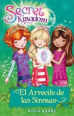 SECRET KINGDOM 4. EL ARRECIFE DE LAS SIRENAS | 9788424644390 | BANKS, ROSIE | Llibreria Aqualata | Comprar llibres en català i castellà online | Comprar llibres Igualada