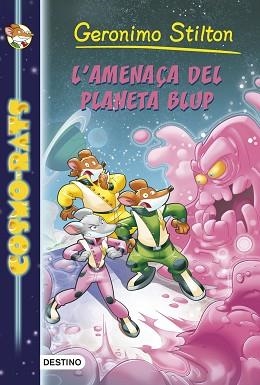 COSMO-RATS 1. L' AMENAÇA DEL PLANETA BLUP (GERONIMO STILTON) | 9788490573891 | STILTON. GERONIMO | Llibreria Aqualata | Comprar llibres en català i castellà online | Comprar llibres Igualada