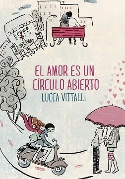AMOR ES UN CÍRCULO ABIERTO, EL | 9788490432167 | VITTALLI, LUCCA | Llibreria Aqualata | Comprar llibres en català i castellà online | Comprar llibres Igualada