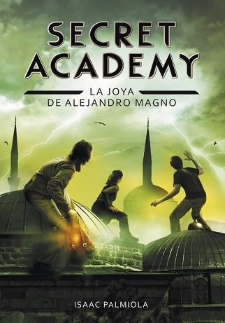 SECRET ACADEMY 2. LA JOYA DE ALEJANDRO MAGNO | 9788490431672 | PALMIOLA, ISAAC | Llibreria Aqualata | Comprar libros en catalán y castellano online | Comprar libros Igualada