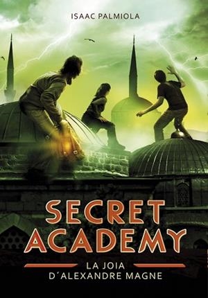 SECRET ACADEMY 2. LA JOIA D'ALEXANDRE MAGNE | 9788490431993 | PALMIOLA, ISAAC | Llibreria Aqualata | Comprar llibres en català i castellà online | Comprar llibres Igualada