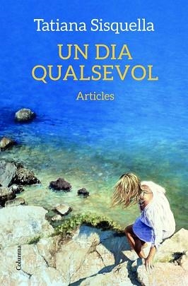 UN DIA QUALSEVOL | 9788466418775 | SISQUELLA, TATIANA | Llibreria Aqualata | Comprar llibres en català i castellà online | Comprar llibres Igualada