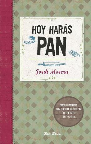 HOY HARÁS PAN | 9788494217111 | MORERA I RANSANZ, JORDI | Llibreria Aqualata | Comprar libros en catalán y castellano online | Comprar libros Igualada